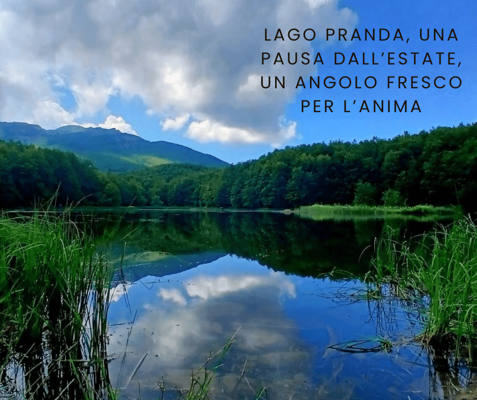 Lago Pranda, una pausa dall’estate, un angolo fresco per&nbsp;l’anima