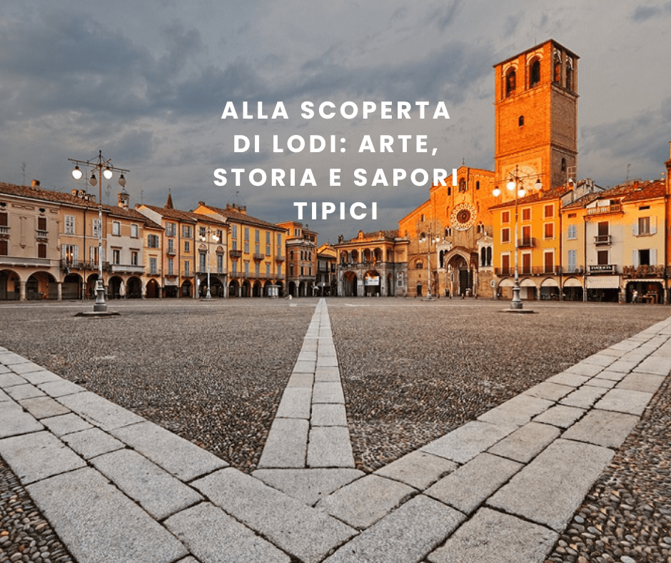 Alla scoperta di Lodi: arte, storia e sapori&nbsp;tipici